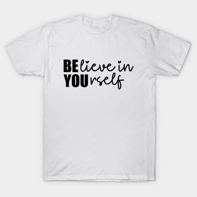 Belive In Yourself T-Shirt by defytees